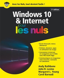 Windows 10 Et Internet Pour Les Nuls (5e Edition) 