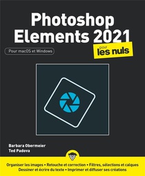 Photoshop Elements Pour Les Nuls (edition 2021) 