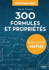 300 Formules Et Proprietes Pour La Specialite Maths Du Bac 