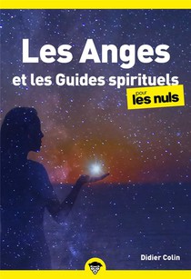 Les Anges Et Les Guides Spirituels Pour Les Nuls 
