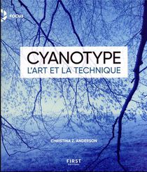 Cyanotype : L'art Et La Technique 