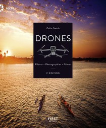 Drones : Piloter, Photographier, Filmer (2e Edition) 