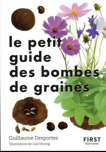 Le Petit Guide Des Bombes De Graines 