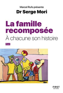 La Famille Recomposee : A Chacune Son Histoire 