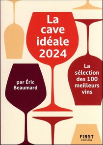 La Cave Ideale : La Selection Des 100 Meilleurs Vins (edition 2024) 