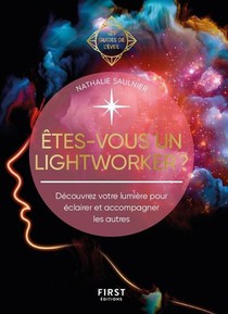 Les Guides De L'eveil : Etes-vous Un Lightworker ? Decouvrez Votre Lumiere Pour Eclairer Et Accompagner Les Autres 