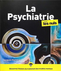 La Psychiatrie Pour Les Nuls (2e Edition) 