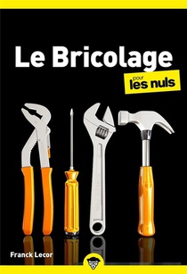 Le Bricolage Pour Les Nuls (4e Edition) 