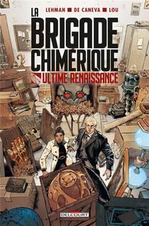 La Brigade Chimerique ; Ultime Renaissance 