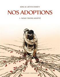 Nos Adoptions Tome 1 : Nous T'avons Adopte 