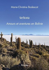 Senora - Amours Et Aventures En Bolivie 