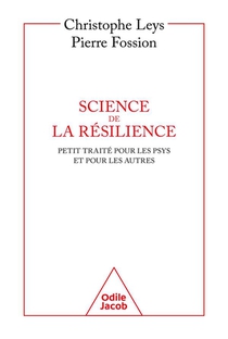 Science De La Resilience : Un Petit Traite Pour Les Psys Et Pour Les Autres 