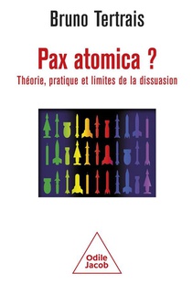 Pax Atomica ? Theorie, Pratique Et Limites De La Dissuasion 
