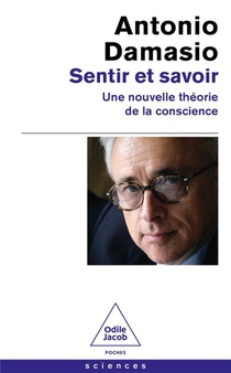 Sentir Et Savoir : Une Nouvelle Theorie De La Conscience 