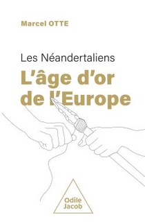 Les Neandertaliens : L'age D'or De L'europe 