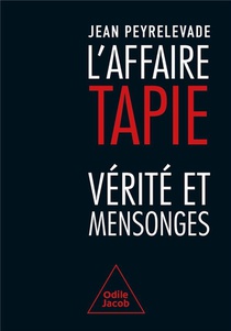 L'affaire Tapie : Verite Et Mensonges 