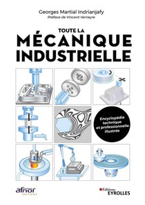 Toute La Mecanique Industrielle : Encyclopedie Technique Et Professionnelle Illustree 