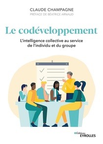 Le Codeveloppement : L'intelligence Collective Au Service De L'individu Et Du Groupe 