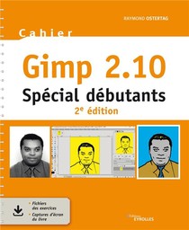 Gimp 2.10 : Special Debutants (2e Edition) 