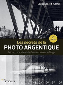 Les Secrets De La Photo Argentique (2e Edition) 
