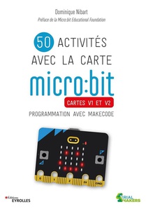 50 Activites Avec La Carte Micro:bit : Cartes V1 Et V2 : Programmation Avec Makecode 