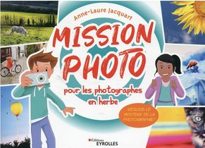 Mission Photo Pour Les Photographes En Herbe : Resous Le Mystere De La Photographie ! 