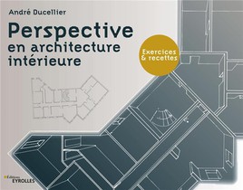 Perspective En Architecture Interieure : Exercices Et Recettes 