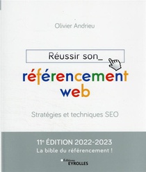 Reussir Son Referencement Web (edition 2022/2023) 