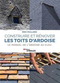 Construire Et Renover Les Toits D'ardoise 