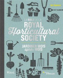 La Bible De La Royal Horticultural Society : Jardiner Mois Apres Mois 