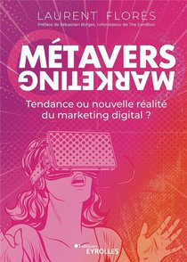 Metavers Marketing : Tendance Ou Nouvelle Realite Du Marketing Digital ? 