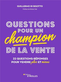 Questions Pour Un Champion De La Vente : 22 Questions-reponses Pour Vendre Plus Et Mieux 