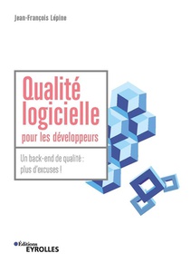 Qualite Logicielle Pour Les Developpeurs : Un Back-end De Qualite : Plus D'excuses ! 
