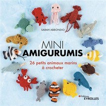 Mini Amigurumis : 26 Petits Animaux Marins A Crocheter 