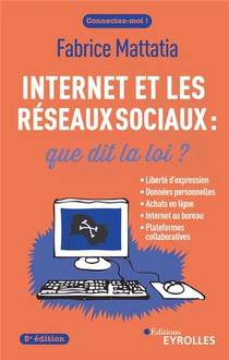 Internet Et Les Reseaux Sociaux : Que Dit La Loi ? (5e Edition) 