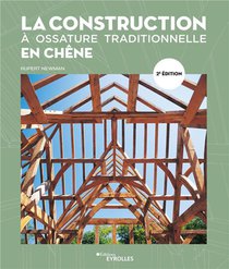 La Construction A Ossature Traditionnelle En Chene (2e Edition) 