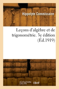 Lecons D'algebre Et De Trigonometrie. 3e Edition 