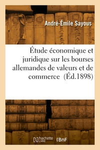 Etude Economique Et Juridique Sur Les Bourses Allemandes De Valeurs Et De Commerce 