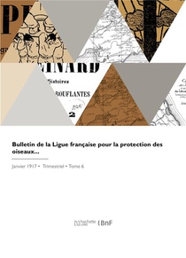 Bulletin De La Ligue Francaise Pour La Protection Des Oiseaux 