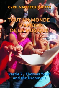 Tout Un Monde D'amour De La Musique : Partie 7 : Thomas Youri And The Dreamers 