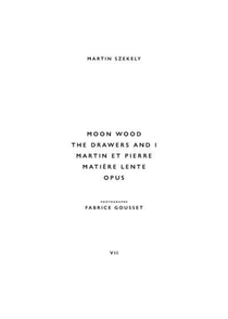 Moon Wood, The Drawers And I, Matiere Lente, Martin Et Pierre, Lente Opus 