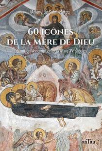 60 Icones De La Mere De Dieu : Dormition-assomption Dans Les Icones Du Viie Au Xve Siecle 
