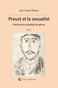 Proust Et La Sexualite - Prescience Et Poesie Du Genre 