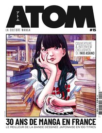 Atom Magazine Hors-serie N.15 : 30 Ans De Manga En France, Le Meilleur De La Bande Dessinee Japonaise En 100 Titres 