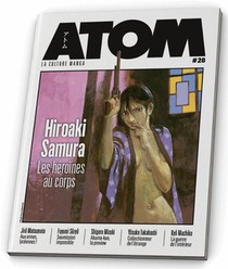 Atom Magazine N.28 : Hiroaki Samura, Les Heroines Au Corps 