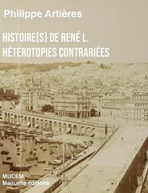 Histoire(s) De Rene ; Heterotopies Contrariees 
