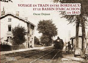 Voyage En Train Entre Bordeaux Et La Teste En 1845 