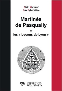 Martines De Pasqually Et Les Lecons De Lyon 