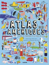 Atlas Des Ameriques : Voyage De L'arctique A La Terre De Feu 