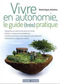 Vivre En Autonomie, Le Guide (tres) Pratique 
